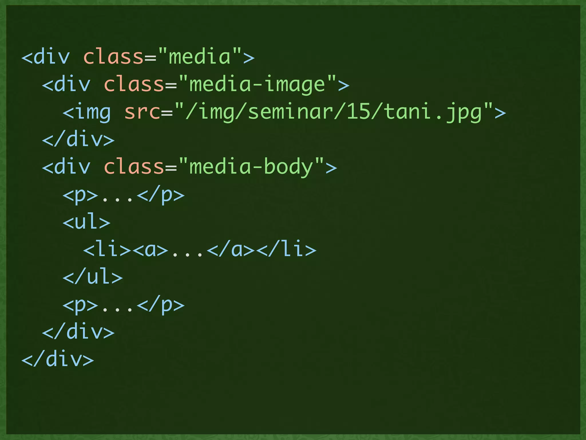 <div class="media">	
	 <div class="media-image">	
	 	 <img src="/img/seminar/15/tani.jpg">	
	 </div>	
	 <div class="media-body">	
	 	 <p>...</p>	
	 	 <ul>	
	 	 	 <li><a>...</a></li>	
	 	 </ul>	
	 	 <p>...</p>	
	 </div>	
</div>	
 