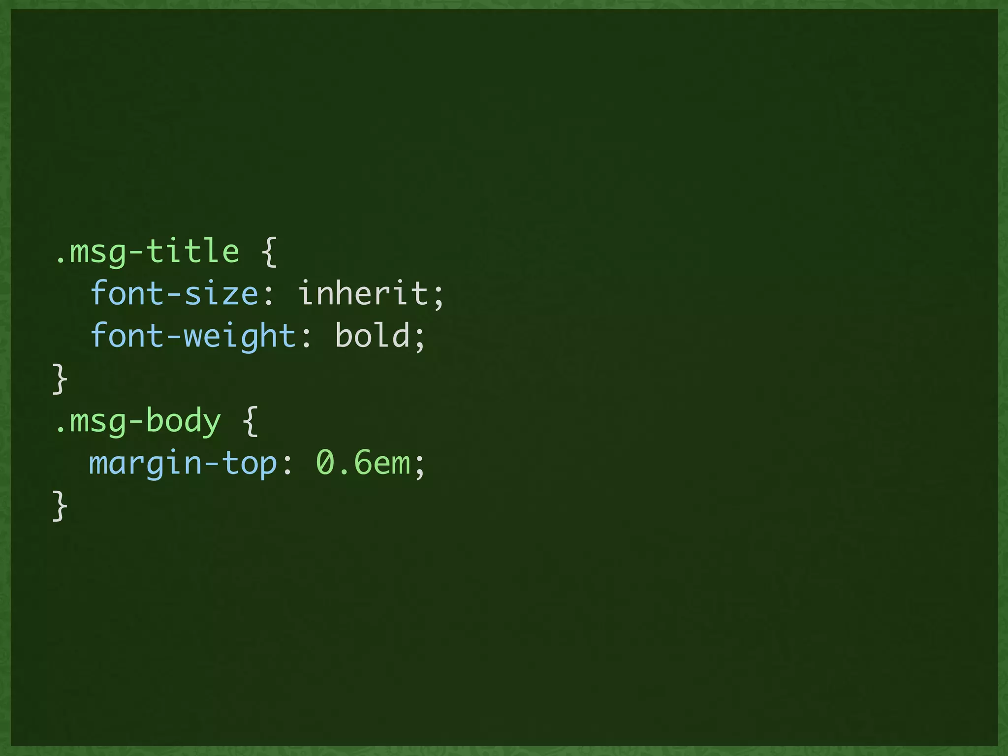 .msg-title {	
font-size: inherit;	
font-weight: bold;	
}	
.msg-body {	
margin-top: 0.6em;	
}
 