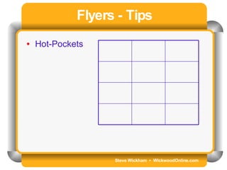 Steve Wickham  •  WickwoodOnline.com Flyers - Tips Hot-Pockets 