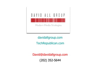 davidallgroup.com TechRepublican.com [email_address] (202) 352-5644 