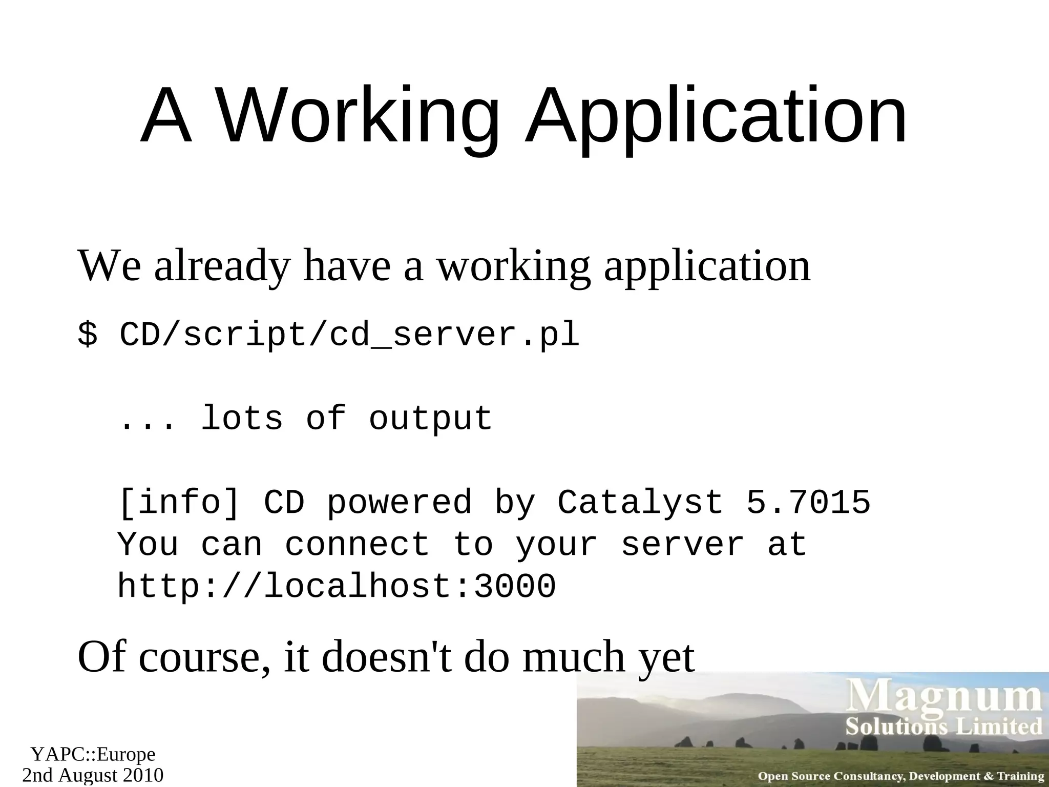 use My::Object; # warning! not a real orm my $obj = My::Object->retrieve(10) 