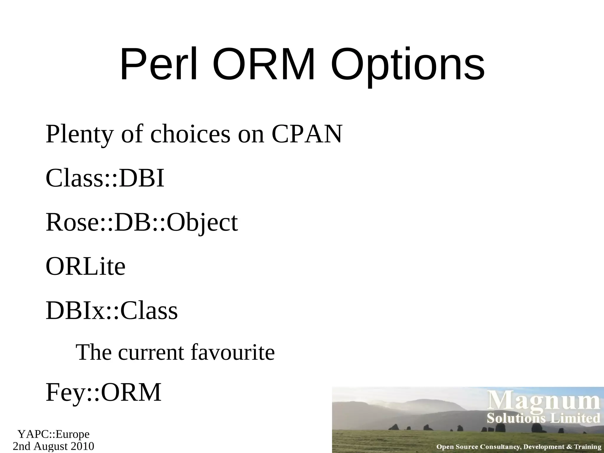 Templating Options Dozens of template modules on CPAN 