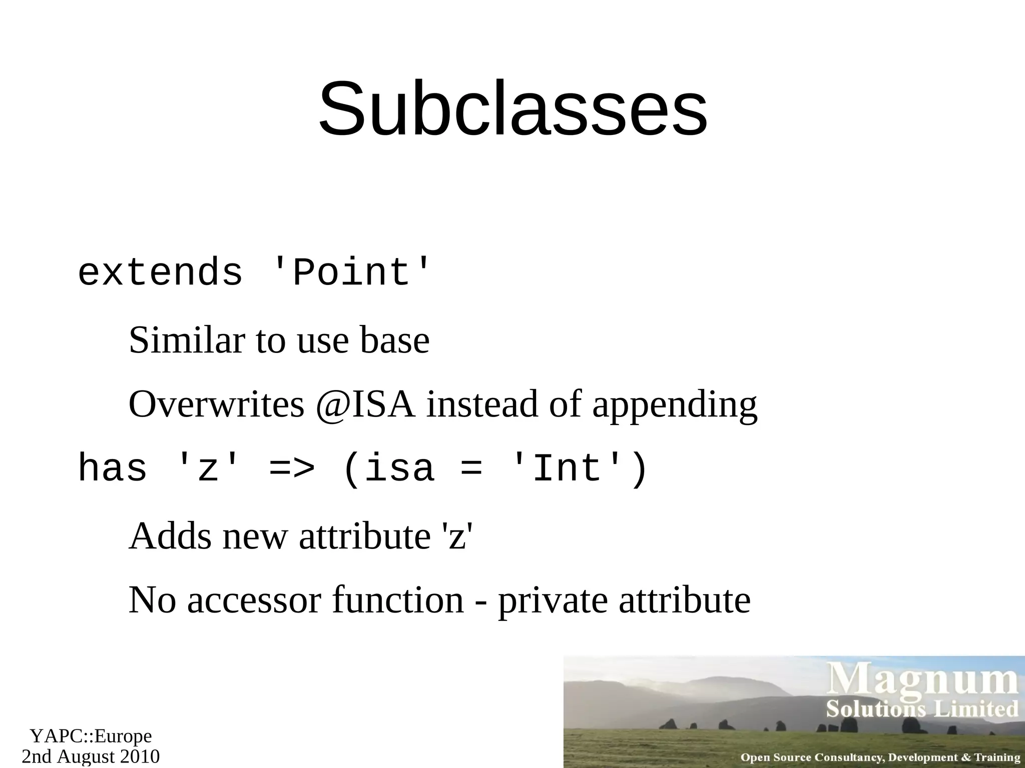Formatting Output use DateTime; my $dt = DateTime->new(year => 2010,   month => 4,   day => 14); say $dt->strftime('%A, %d %B %Y'); # Wednesday, 14 April 2010 