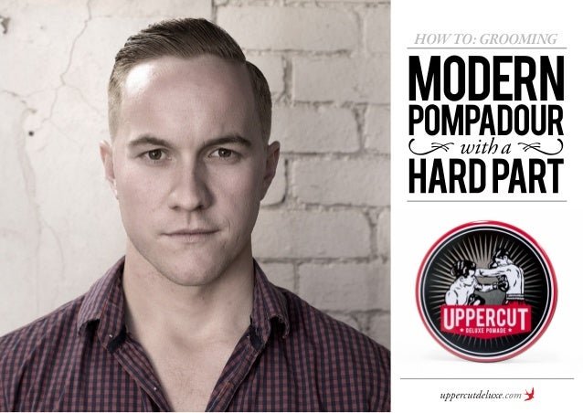 How To Grooming Modern Pompadour With A Hard Part Mens Hairstyles