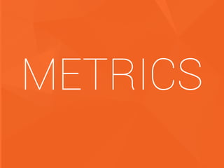 METRICS
 