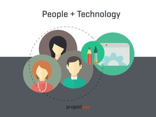People + Technology
 