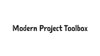 Modern Project Toolbox
 