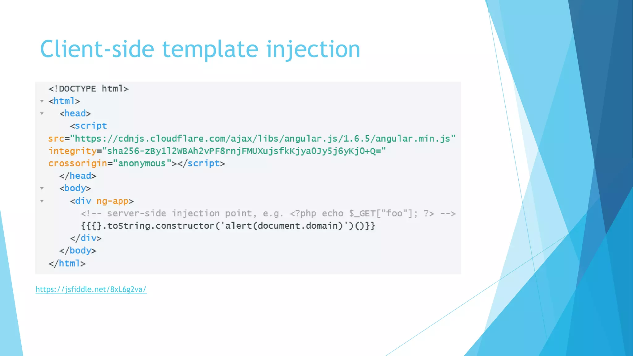Client-side template injection
https://jsfiddle.net/8xL6g2va/
 