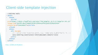 Client-side template injection
https://jsfiddle.net/8xL6g2va/
 