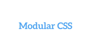 Modular CSS
 