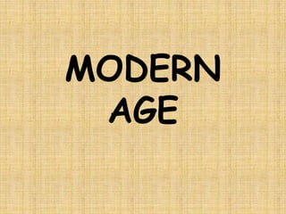 MODERN
AGE
 