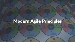 Modern Agile Principles
 
