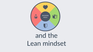 and the
Lean mindset
 