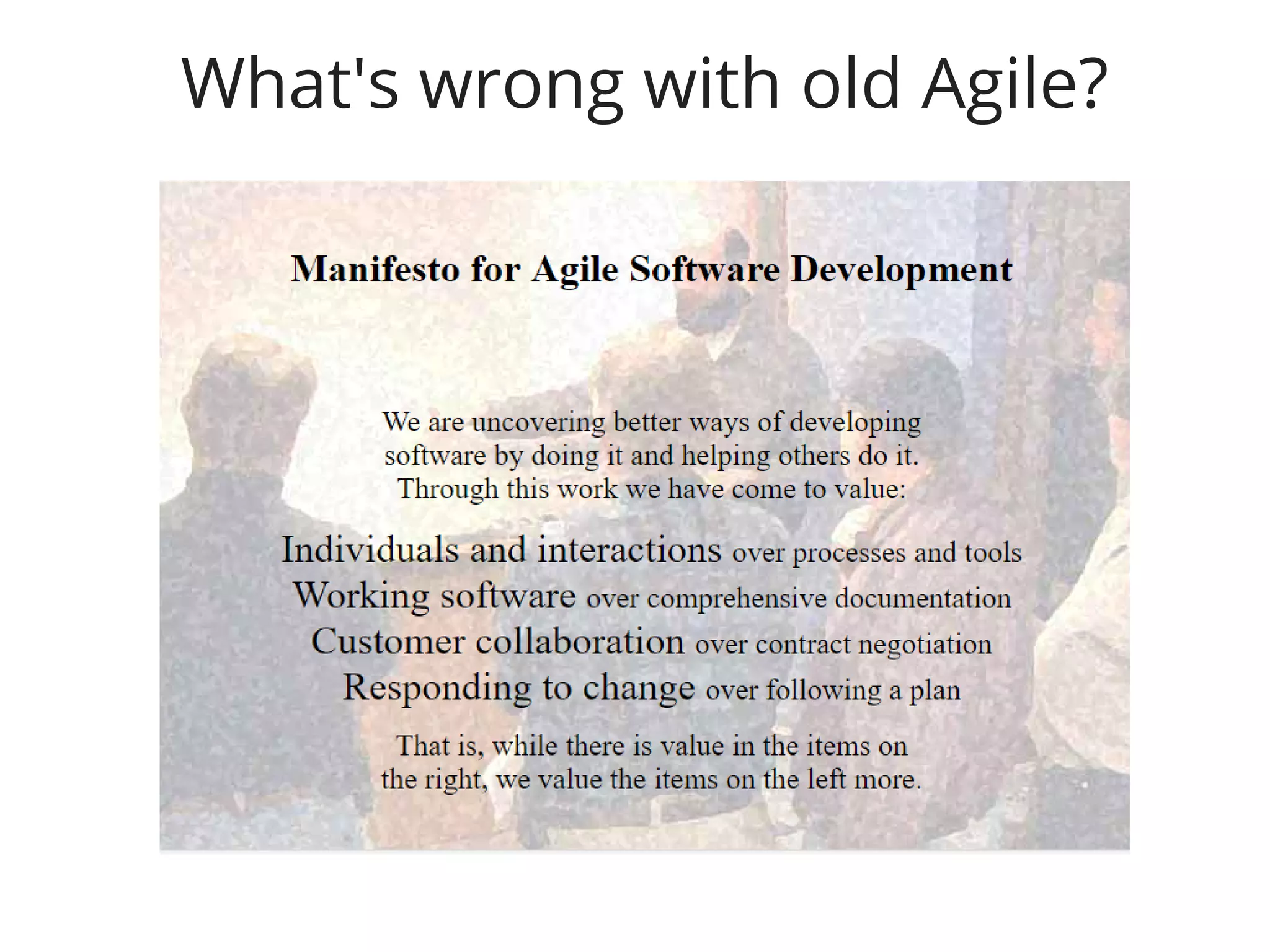 What's wrong with old Agile?
 