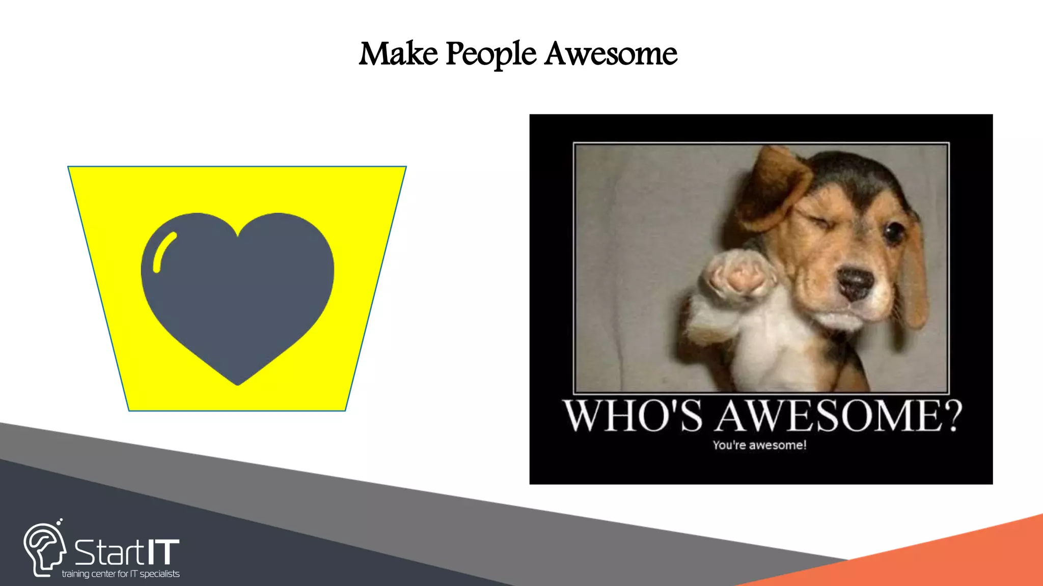 Make People Awesome
 