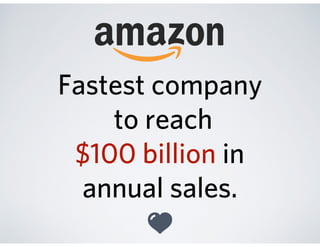 Hit $10 billion in
annual sales faster
than amazon.com
 