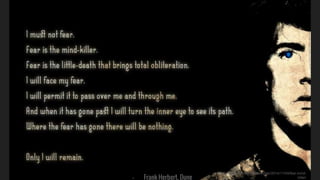 - Frank Herbert, Dune
image: http://hplusmagazine.com/2014/11/04/fear-mind-
killer/
 