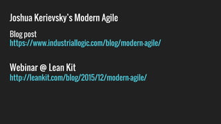 Joshua Kerievsky’s Modern Agile
Blog post
https://www.industriallogic.com/blog/modern-agile/
Webinar @ Lean Kit
http://leankit.com/blog/2015/12/modern-agile/
 