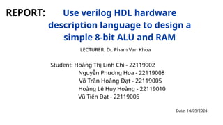Design and Simulation of an 8-bit ALU and RAM Using Verilog HDL | PPTX