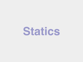 Statics
 