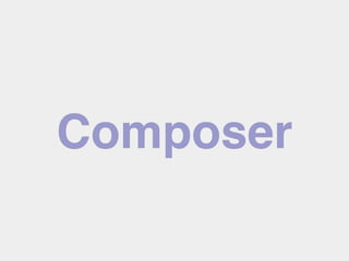 Composer
 