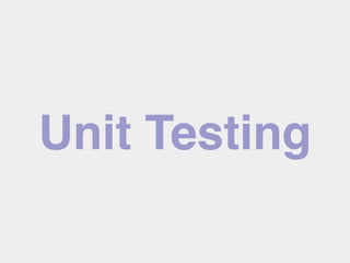 Unit Testing
 