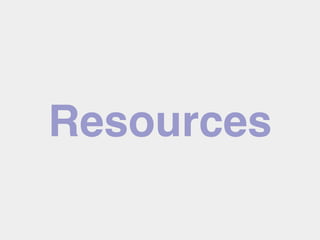 Resources
 