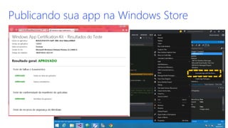 Publicando sua app na Windows Store
 