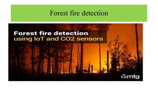 Forest fire detection
 