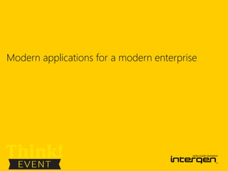 Modern applications for a modern enterprise
 