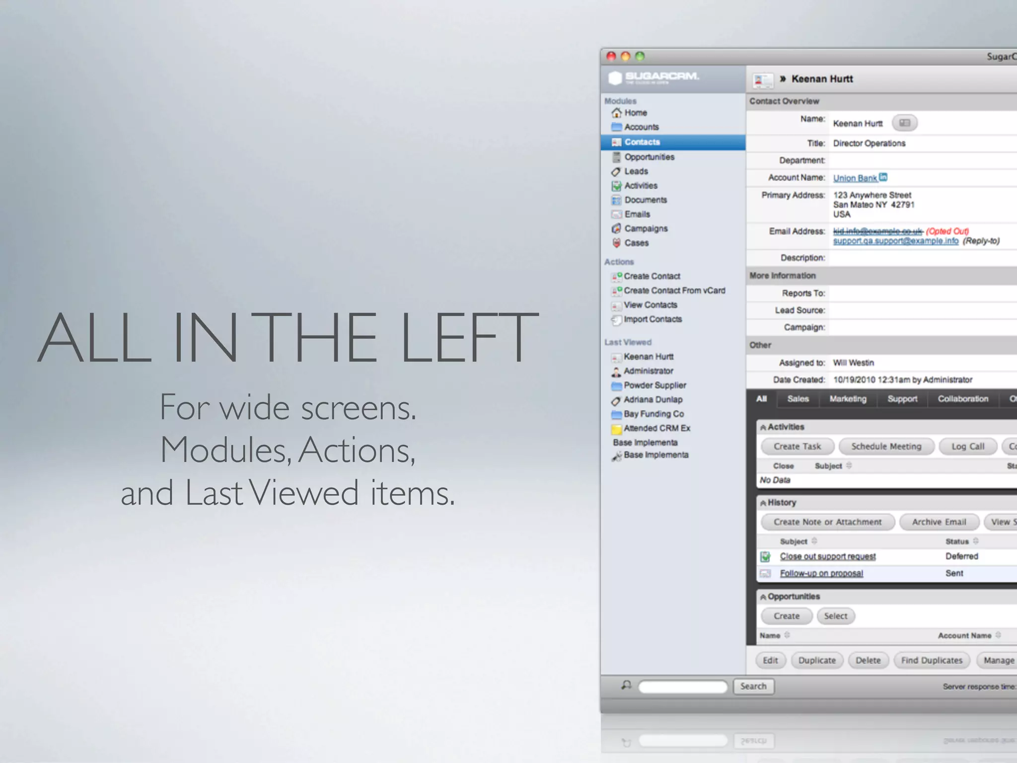ALL IN THE LEFT
    For wide screens.
    Modules, Actions,
  and Last Viewed items.
 