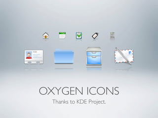 OXYGEN ICONS
  Thanks to KDE Project.
 