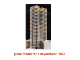 glass model for a skyscraper, 1922
 