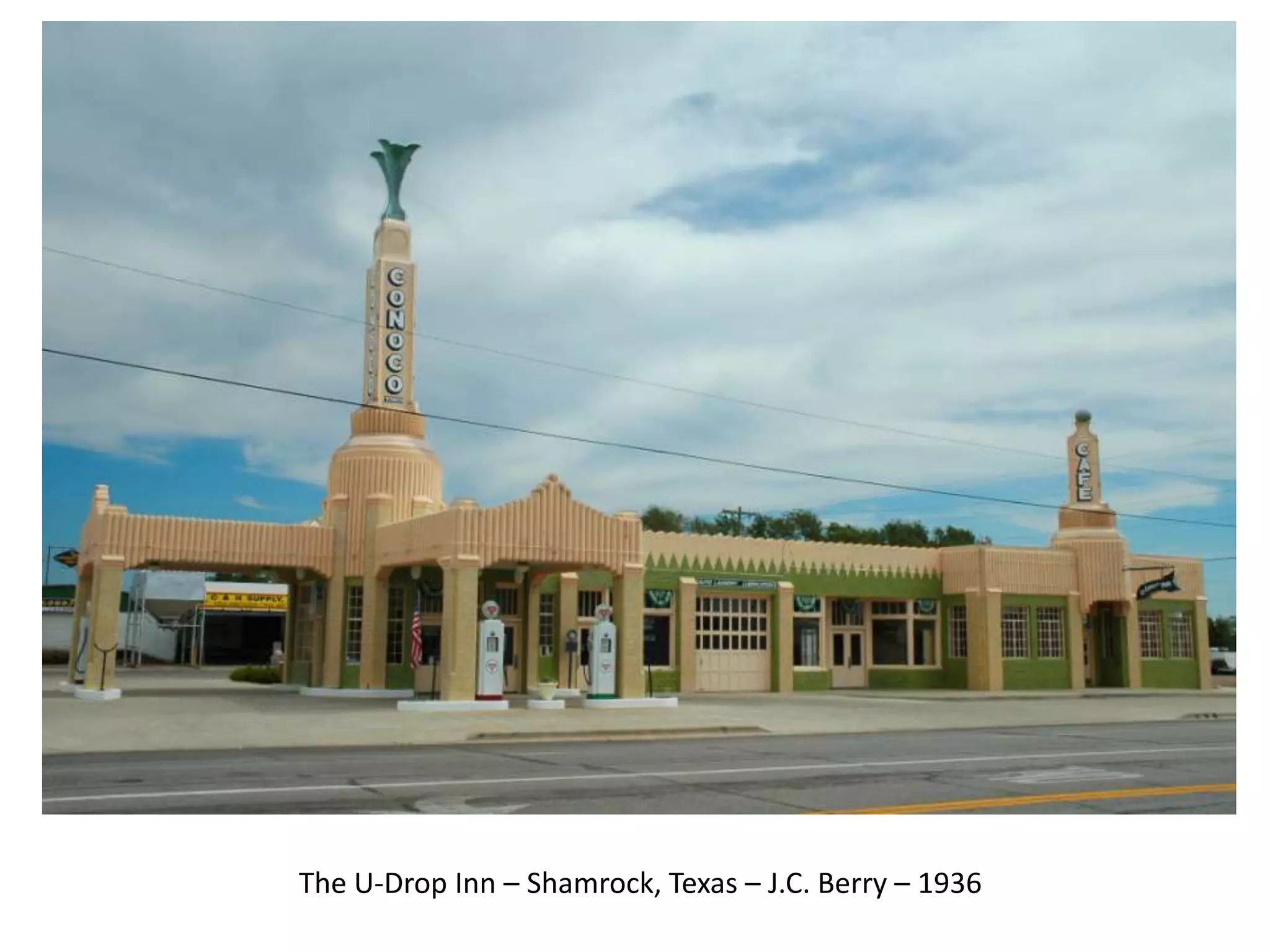 The U-Drop Inn – Shamrock, Texas – J.C. Berry – 1936
 