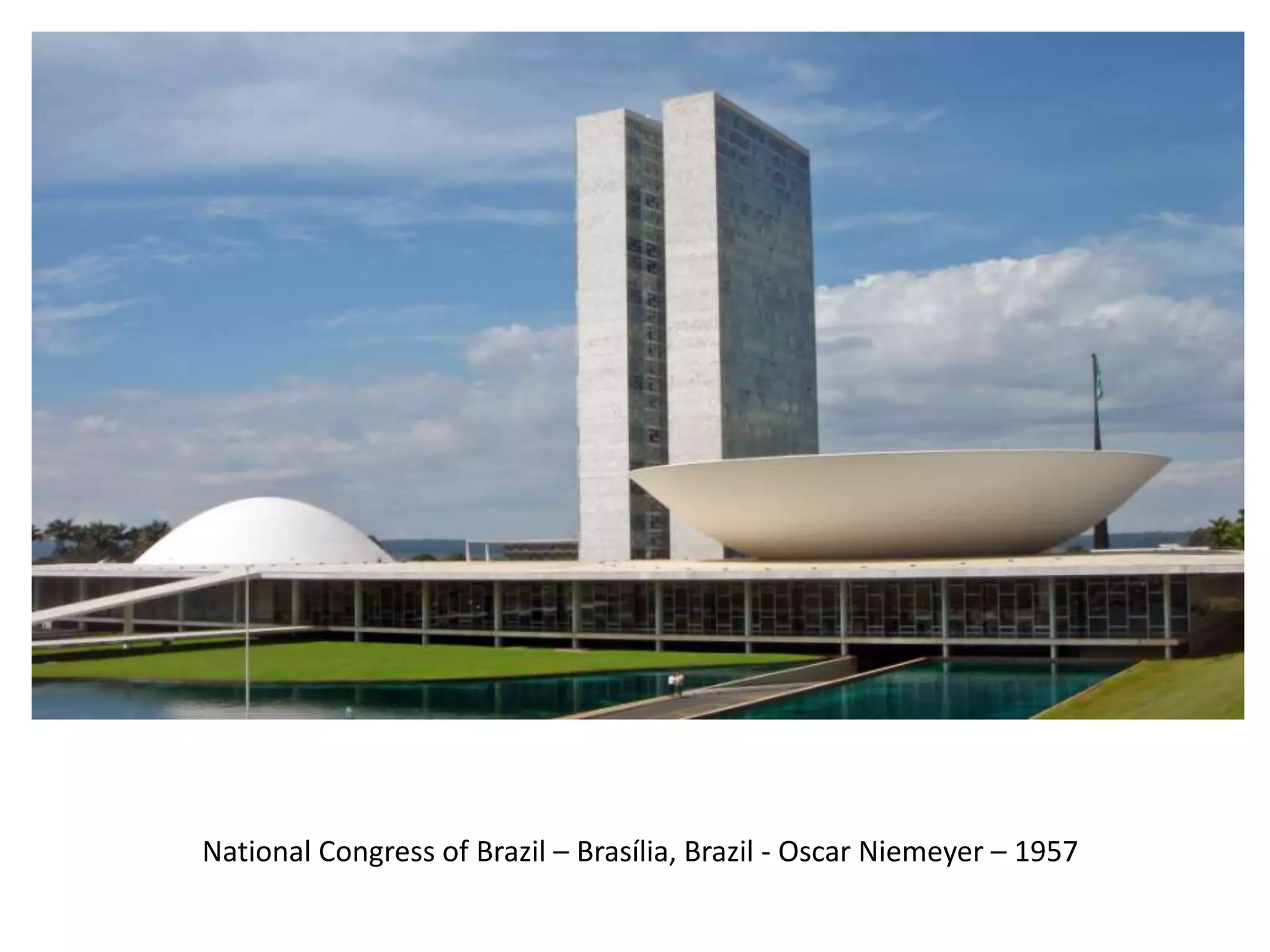 National Congress of Brazil – Brasília, Brazil - Oscar Niemeyer – 1957
 
