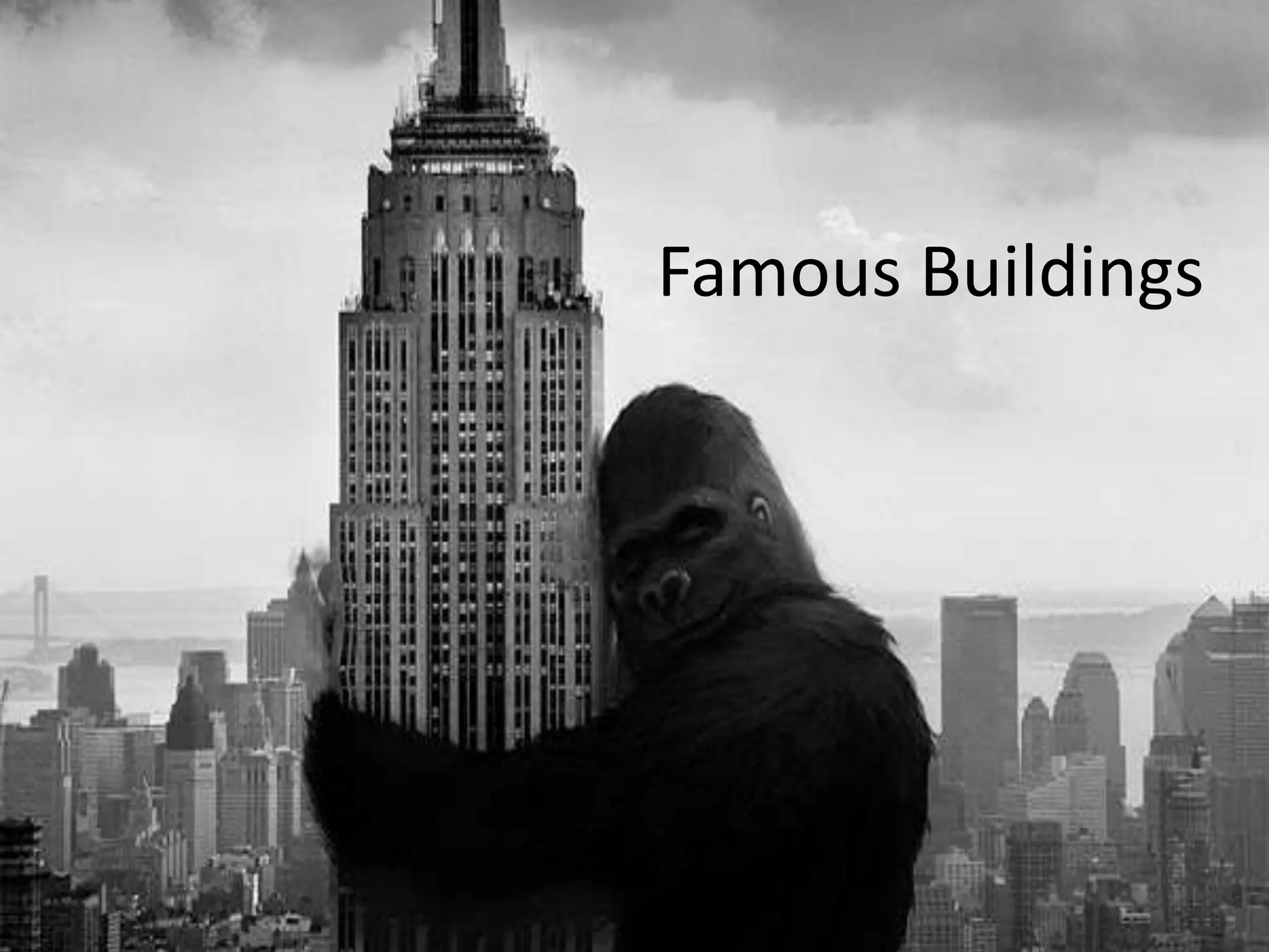 Famous Buildings
 
