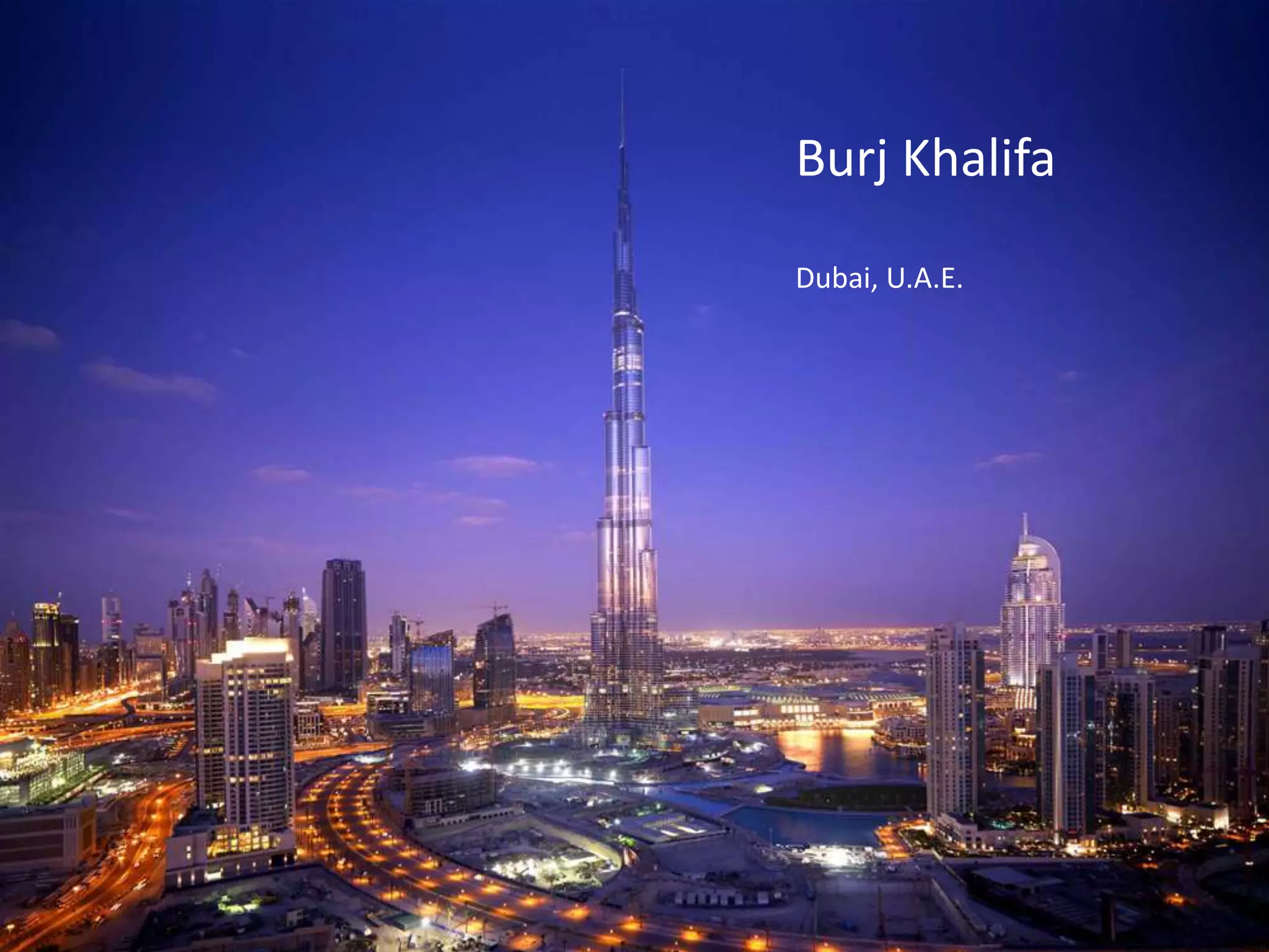 Burj Khalifa
Dubai, U.A.E.
 