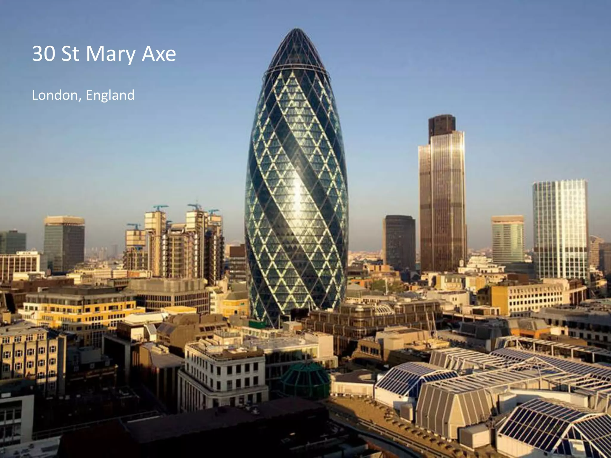 30 St Mary Axe
London, England
 