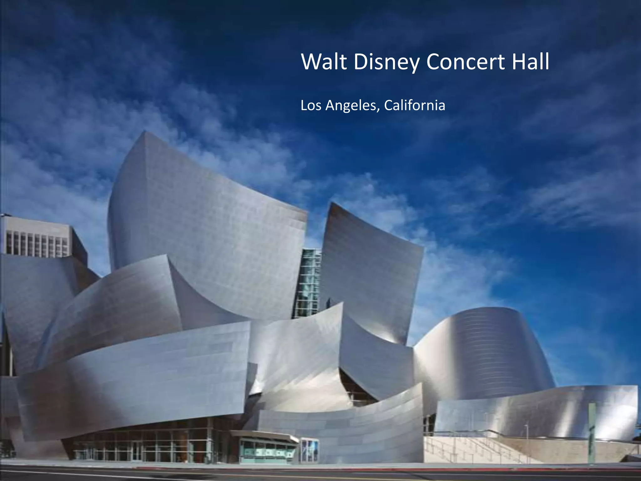 Walt Disney Concert Hall
Los Angeles, California
 