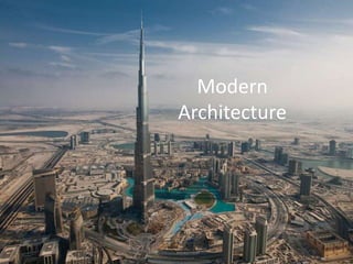 Modern
Architecture
 