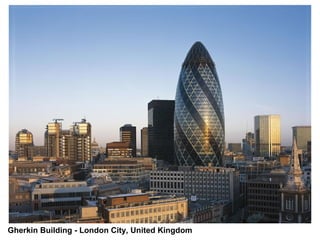 Gherkin Building - London City, United Kingdom
 