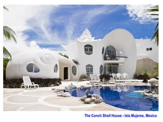 The Conch Shell House - Isla Mujeres, Mexico
 