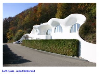 Earth House - Lostorf Switzerland
 