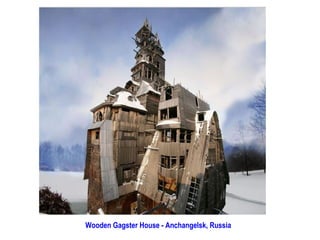 Wooden Gagster House - Anchangelsk, Russia
 