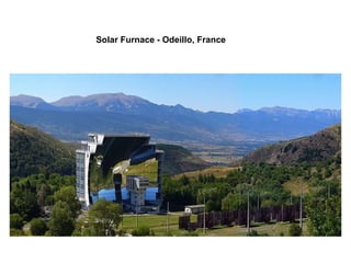 Solar Furnace - Odeillo, France
 