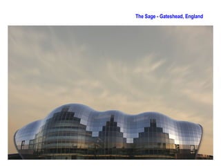 The Sage - Gateshead, England
 