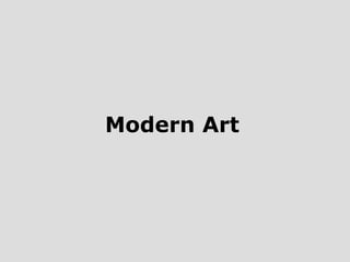 Modern Art
 