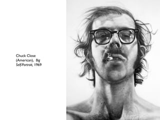 Chuck Close
(American), Big
Self-Portrait, 1969
 