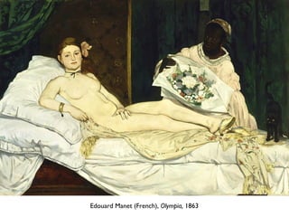 Edouard Manet (French), Olympia, 1863
 